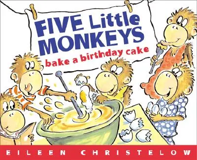 Päť malých opíc pečie narodeninovú tortu - Five Little Monkeys Bake a Birthday Cake