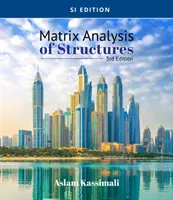 Maticová analýza konštrukcií, Si Edition - Matrix Analysis of Structures, Si Edition