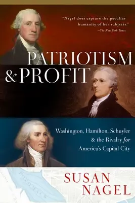 Vlastenectvo a zisk: Washington, Hamilton, Schuyler a súperenie o hlavné mesto Ameriky - Patriotism and Profit: Washington, Hamilton, Schuyler & the Rivalry for America's Capital City