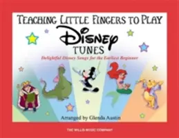Učíme malé prstíky hrať Disneyho melódie: Vychádzka pre najmenšie deti: Rozkošné Disneyho pesničky pre najmenších začiatočníkov - Teaching Little Fingers to Play Disney Tunes: Delightful Disney Songs for the Earliest Beginner