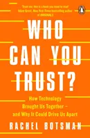 Komu môžete dôverovať? - Ako nás technológia spojila - a prečo nás môže rozdeliť - Who Can You Trust? - How Technology Brought Us Together - and Why It Could Drive Us Apart