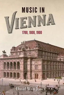 Hudba vo Viedni: 1700, 1800, 1900 - Music in Vienna: 1700, 1800, 1900