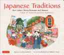 Japonské tradície: Rýžové koláče, čerešňové kvety a Matsuri: Rok sezónnych japonských slávností: Matsuri (A Year of Seasonal Japanese Festivities) - Japanese Traditions: Rice Cakes, Cherry Blossoms and Matsuri: A Year of Seasonal Japanese Festivities