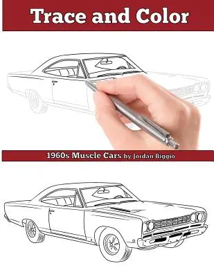Stopa a farba: Muscle Cars zo 60. rokov minulého storočia: Kniha aktivít pre dospelých - Trace and Color: 1960s Muscle Cars: Adult Activity Book