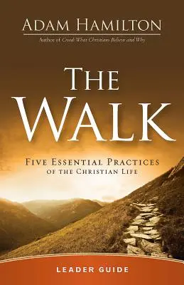 Sprievodca pre vedúcich prechádzky: Päť základných praktík kresťanského života - The Walk Leader Guide: Five Essential Practices of the Christian Life