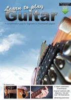 Naučte sa hrať na gitaru: Komplexný sprievodca pre začiatočníkov až stredne pokročilých hráčov - Learn to Play Guitar: A Comprehensive Guide for Beginners to Intermediate Players
