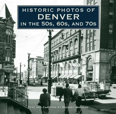 Historické fotografie Denveru v 50., 60. a 70. rokoch - Historic Photos of Denver in the 50s, 60s, and 70s