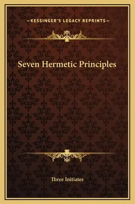 Sedem hermetických princípov - Seven Hermetic Principles
