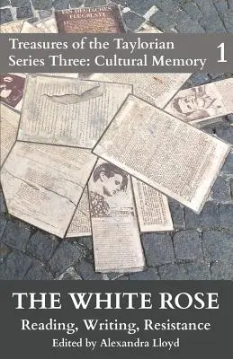 Biela ruža: Biela kniha: čítanie, písanie, odpor - The White Rose: Reading, Writing, Resistance