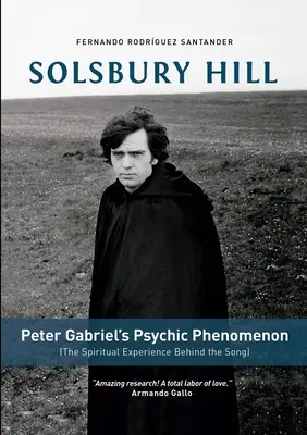 Solsbury Hill: Psychický fenomén Petra Gabriela (Duchovná skúsenosť za piesňou) - Solsbury Hill: Peter Gabriel's Psychic Phenomenon (The Spiritual Experience behind the Song)