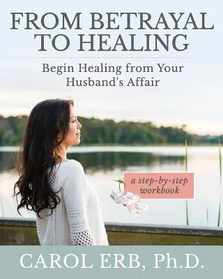 Od zrady k uzdraveniu: Začnite sa liečiť z manželovej aféry - From Betrayal to Healing: Begin healing from your husband's affair