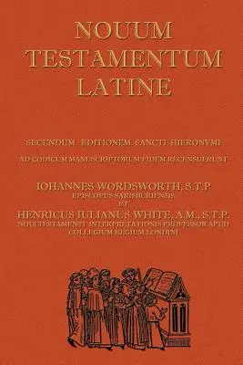 Novum Testamentum Latine (Latinská Vulgáta Nový zákon, Latinský Nový zákon) - Novum Testamentum Latine (Latin Vulgate New Testament, The Latin New Testament)