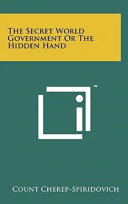 Tajná svetová vláda alebo skrytá ruka - The Secret World Government Or The Hidden Hand