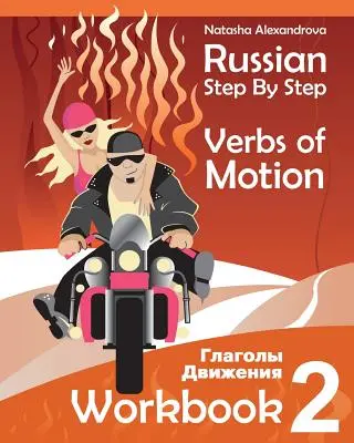 Ruské slovesá pohybu krok za krokom: Cvičebnica 2 - Russian Step By Step Verbs of Motion: Workbook 2