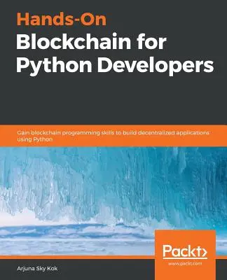 Praktický blockchain pre vývojárov v jazyku Python - Hands-On Blockchain for Python Developers
