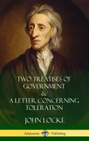 Dve pojednania o vláde a list o tolerancii (tvrdá väzba) - Two Treatises of Government and A Letter Concerning Toleration (Hardcover)