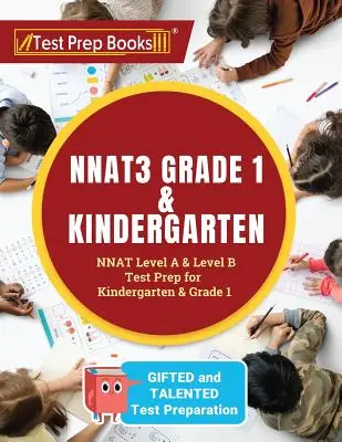 NNAT3 Grade 1 & Kindergarten: Matematická učebnica pre 1. ročník ZŠ a MŠ: Príprava na test NNAT úrovne A a úrovne B pre nadaných a talentovaných Príprava na testovanie v materskej škole a 1. ročníku - NNAT3 Grade 1 & Kindergarten: NNAT Level A & Level B Test Prep for Gifted and Talented Test Preparation Kindergarten & Grade 1