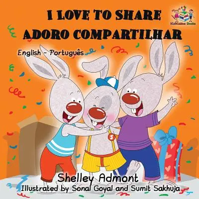 I Love to Share (Milujem sa deliť): Dvojjazyčná detská kniha v angličtine a portugalčine - I Love to Share: English Portuguese Bilingual Children's Book