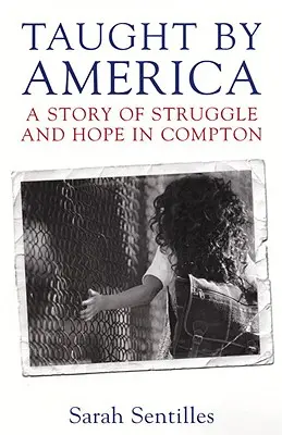 Učíme sa v Amerike: Príbeh o boji a nádeji v Comptone - Taught by America: A Story of Struggle and Hope in Compton