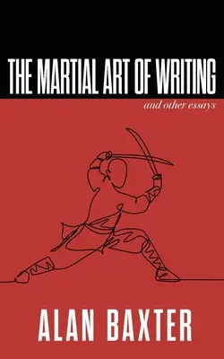 Bojové umenie písania a iné eseje - The Martial Art of Writing & Other Essays