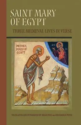Svätá Mária Egyptská, 209: Tri stredoveké životy vo veršoch - Saint Mary of Egypt, 209: Three Medieval Lives in Verse
