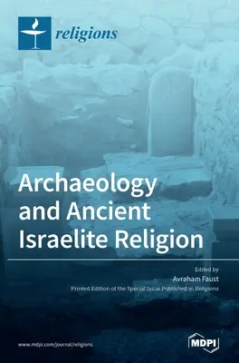 Archeológia a staroveké izraelské náboženstvo - Archaeology and Ancient Israelite Religion