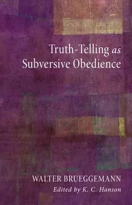 Hovorenie pravdy ako podvratná poslušnosť - Truth-Telling as Subversive Obedience
