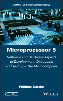 Mikroprocesor 5: Softvérové a hardvérové aspekty vývoja, ladenia a testovania - Mikropočítač - Microprocessor 5: Software and Hardware Aspects of Development, Debugging and Testing - The Microcomputer