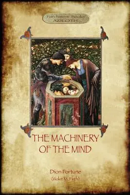 Stroje mysle: (Aziloth Books): Mechanizmy, ktoré sú základom ezoterickej a okultnej skúsenosti - The Machinery of the Mind: The Mechanisms Underlying Esoteric and Occult Experience (Aziloth Books)