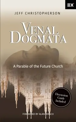 Venal Dogmata: Podobenstvo o budúcej cirkvi - Venal Dogmata: A Parable of the Future Church