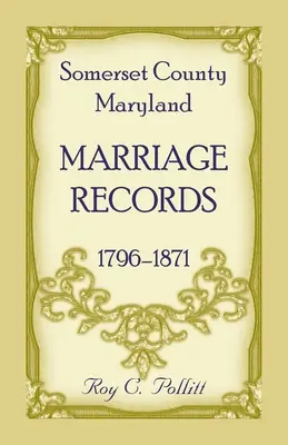 Záznamy o sobášoch v okrese Somerset, Maryland, 1796-1871 - Somerset County, Maryland Marriage Records, 1796-1871