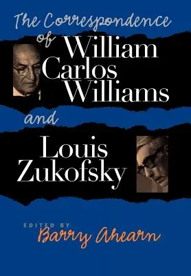 Korešpondencia Williama Carlosa Williamsa a Louisa Zukofského - The Correspondence of William Carlos Williams & Louis Zukofsky