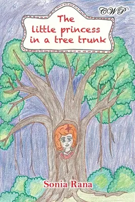 Malá princezná v kmeni stromu - The Little Princess in a Tree Trunk