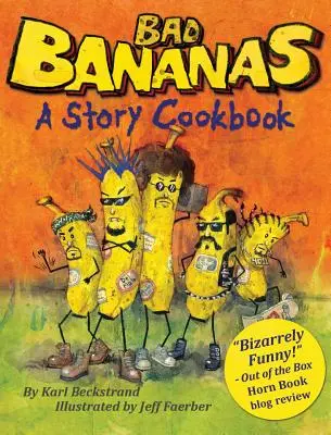 Zlé banány: Príbehová kuchárka pre deti - Bad Bananas: A Story Cookbook for Kids