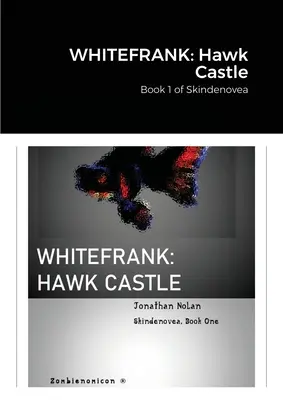 Whitefrank: Hawk Castle: Kniha 1 Skindenovea - Whitefrank: Hawk Castle: Book 1 of Skindenovea
