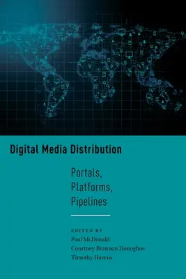 Distribúcia digitálnych médií: Portály, platformy, potrubia - Digital Media Distribution: Portals, Platforms, Pipelines