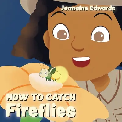 Ako chytať svetlušky - How to Catch Fireflies