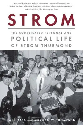 Strom: Komplikovaný osobný a politický život Stroma Thurmonda - Strom: The Complicated Personal and Political Life of Strom Thurmond