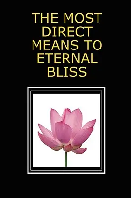 Najpriamejší prostriedok k večnej blaženosti - The Most Direct Means to Eternal Bliss
