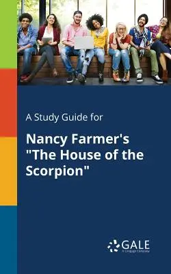 Študijná príručka k románu Nancy Farmerovej The House of the Scorpion - A Study Guide for Nancy Farmer's The House of the Scorpion
