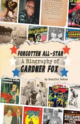 Zabudnutá hviezda: Životopis Gardnera Foxa - Forgotten All-Star: A Biography of Gardner Fox