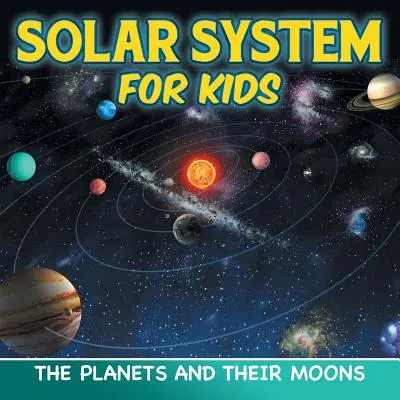 Slnečná sústava pre deti: Planéty a ich mesiace - Solar System for Kids: The Planets and Their Moons