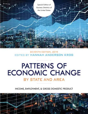 Vzory ekonomických zmien podľa štátov a oblastí 2019: Príjmy, zamestnanosť a hrubý domáci produkt, siedme vydanie - Patterns of Economic Change by State and Area 2019: Income, Employment, & Gross Domestic Product, Seventh Edition