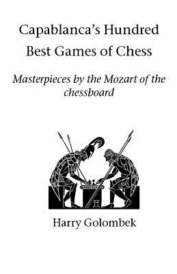 Capablancových sto najlepších šachových partií - Capablanca's Hundred Best Games of Chess