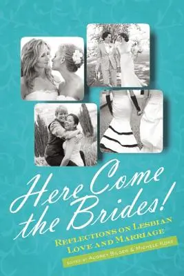 Here Come the Brides! Úvahy o lesbickej láske a manželstve - Here Come the Brides!: Reflections on Lesbian Love and Marriage