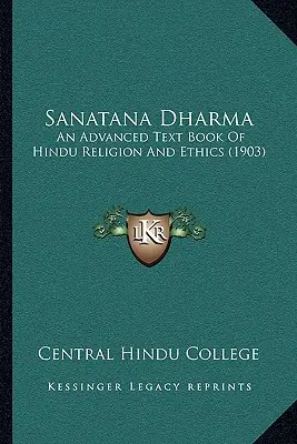 Sanatana Dharma: An Advanced Text Book Of Hindu Religion And Ethics (1903)