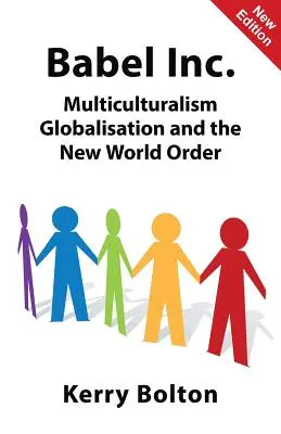 Babel Inc: Multikulturalizmus, globalizácia a nový svetový poriadok - Babel Inc.: Multiculturalism, Globalisation, and the New World Order