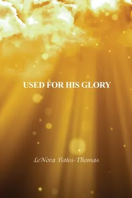 Použité na jeho slávu - Used for His Glory