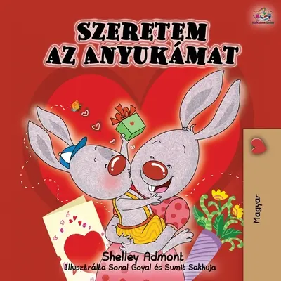 Milujem svoju mamu - maďarské vydanie - I Love My Mom - Hungarian Edition