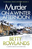 Vražda počas zimného popoludnia: Úplne návykový útulný mysteriózny román - Murder on a Winter Afternoon: A completely addictive cozy mystery novel